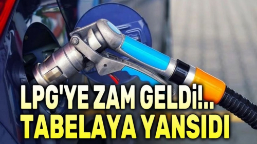 Bir zam da gece yarısı LPG'ye geldi.